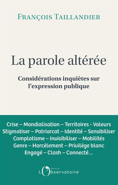 La parole altérée : considérations inquiètes sur l'expression publique