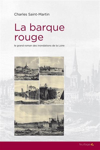 La barque rouge : le grand roman des inondations de la Loire