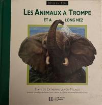 Les Animaux à trompe et à long nez