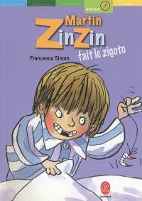 Martin Zinzin fait le zigoto