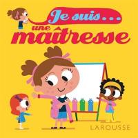 Je suis... une maîtresse