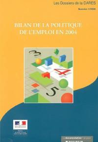 Dossiers de la DARES (Les), n° 1 (2006). Bilan de la politique de l'emploi en 2004 : résultats et analyses des mesures pour l'emploi : emplois aidés, actions d'insertion et de formation, accompagnement des restructurations