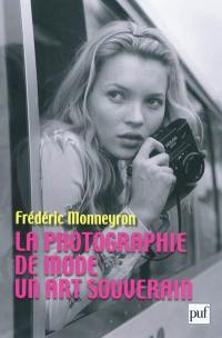 La photographie de mode : un art souverain