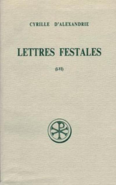 Lettres festales. Vol. 1. I-IV