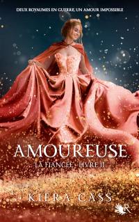 La fiancée. Vol. 2. Amoureuse