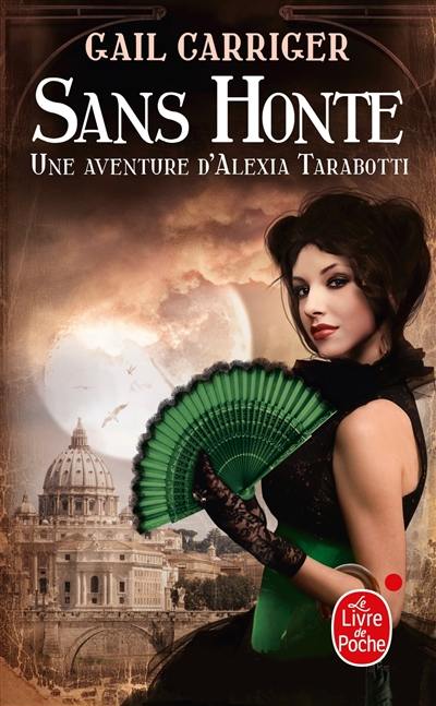 Le protectorat de l'ombrelle. Vol. 3. Sans honte : une aventure d'Alexia Tarabotti