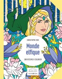 Monde elfique : 100 dessins à colorier