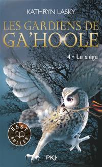 Les gardiens de Ga'Hoole. Vol. 4. Le siège