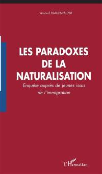 Les paradoxes de la naturalisation : enquête auprès de jeunes issus de l'immigration