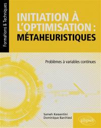 Initiation à l'optimisation : métaheuristiques : problèmes à variables continues