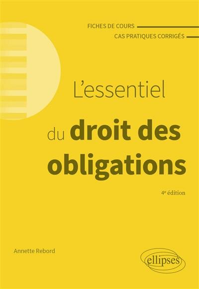 L'essentiel du droit des obligations : fiches de cours et cas pratiques corrigés