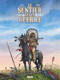 Le sentier de la guerre. Vol. 3. Little Bighorn river