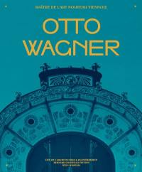 Otto Wagner : maître de l'Art nouveau viennois