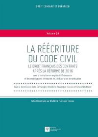 La réécriture du Code civil : le droit français des contrats après la réforme de 2016 : avec la traduction en anglais de l'Ordonnance et des modifications introduites en 2018 par la loi de ratification