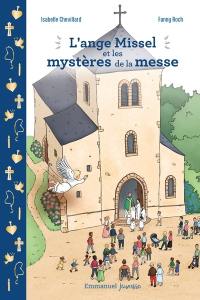 L'ange Missel et les mystères de la messe : journal d'un ange en mission spéciale