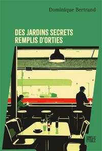 Des jardins secrets remplis d'orties