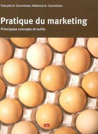 Pratique du marketing : principaux concepts et outils