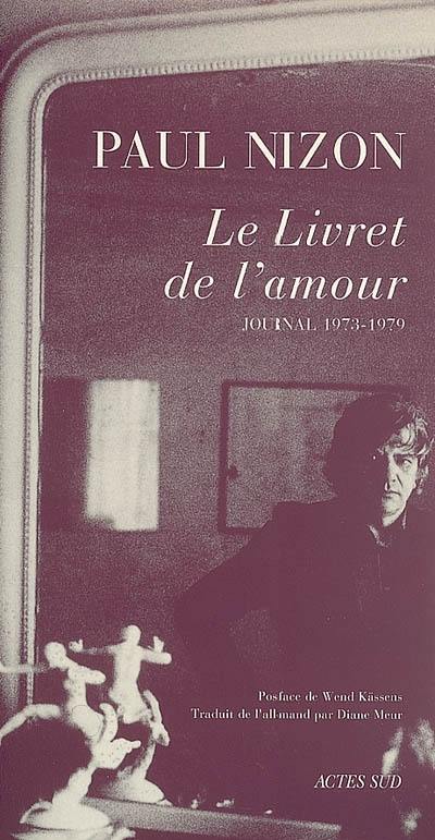 Journal. Le livret de l'amour : journal 1973-1979