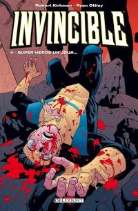 Invincible. Vol. 4. Super-héros un jour...