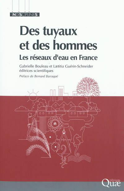 Des tuyaux et des hommes : les réseaux d'eau en France