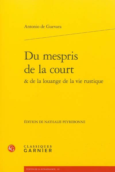 Du mespris de la court : & de la louange de la vie rustique