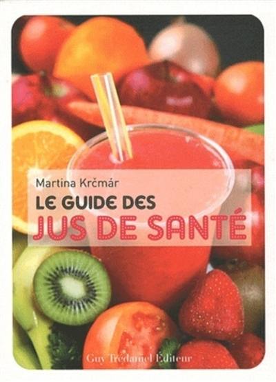 Le guide des jus de santé