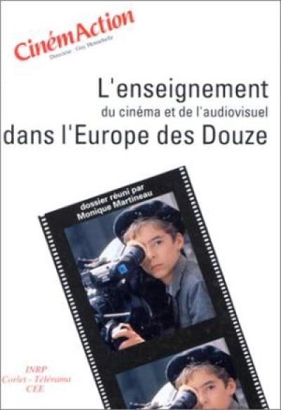 CinémAction. L'enseignement du cinéma et de l'audiovisuel dans l'Europe des douze