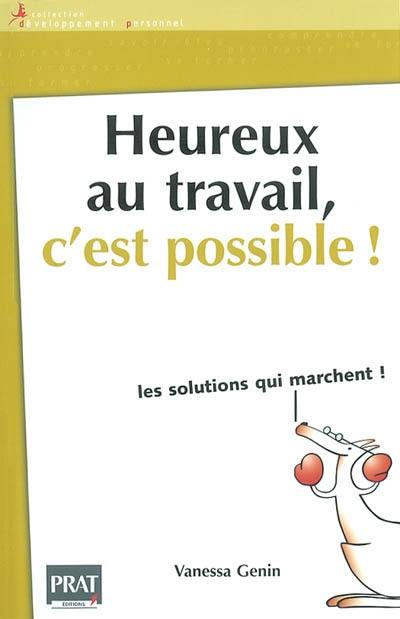 Heureux au travail, c'est possible