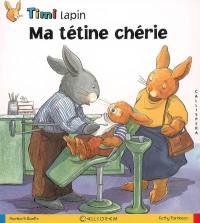 Timi Lapin. Vol. 2006. Ma tétine chérie