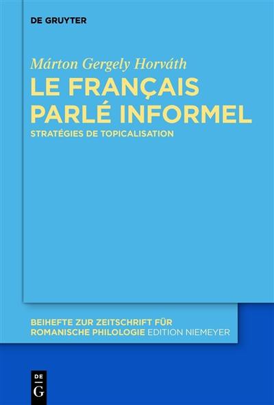 Le français parlé informel : stratégies de topicalisation