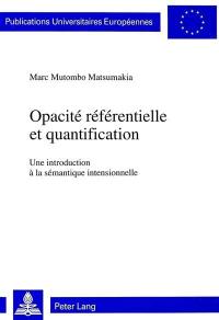 Opacité référentielle et quantification : une introduction à la sémantique intensionnelle