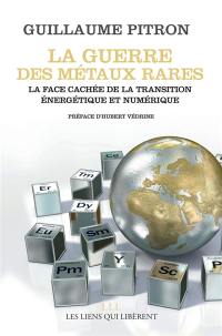 La guerre des métaux rares : la face cachée de la transition énergétique et numérique