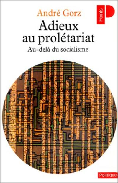 Adieux au prolétariat : au-delà du socialisme