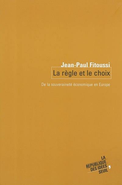 La règle et le choix, de la souveraineté économique en Europe