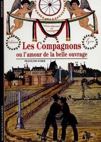 Les compagnons ou L'amour de la belle ouvrage