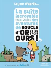 La suite incroyable (mais vraie !) des aventures de Boucle d'or et les trois ours !