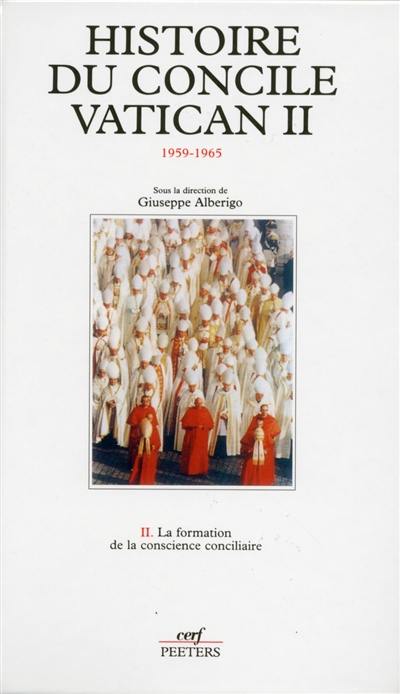 Histoire du concile Vatican II : 1959-1965. Vol. 2. La formation de la conscience conciliaire : la première session et la première intersession : octobre 1962-septembre 1963