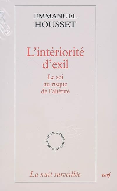 L'intériorité d'exil : le soi au risque de l'altérité