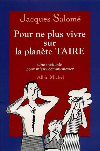 Pour ne plus vivre sur la planète Taire : des outils pour communiquer