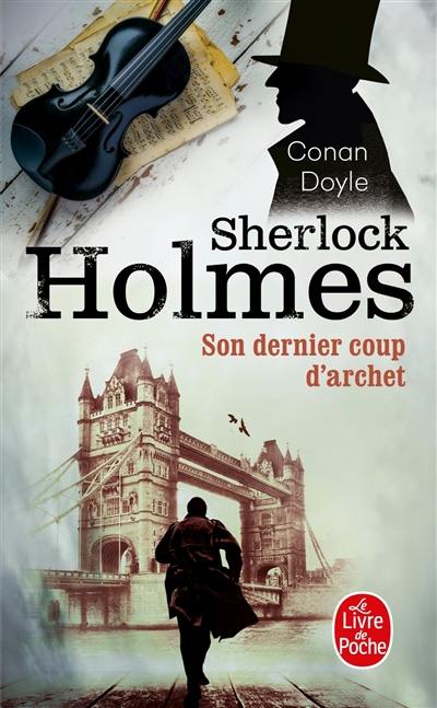 Sherlock Holmes. Son dernier coup d'archet