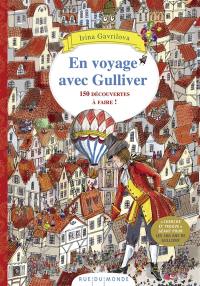 En voyage avec Gulliver : 150 découvertes à faire !