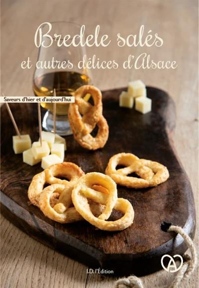 Bredele salés et autres délices d'Alsace