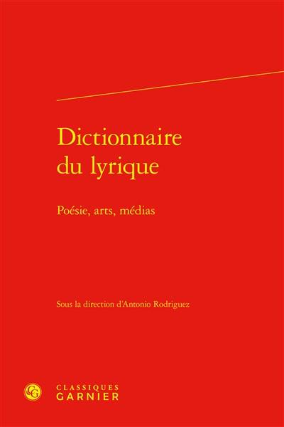 Dictionnaire du lyrique : poésie, arts, médias