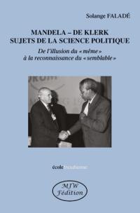 Mandela-De Klerk sujets de la science politique : de l'illusion du même à la reconnaissance du semblable