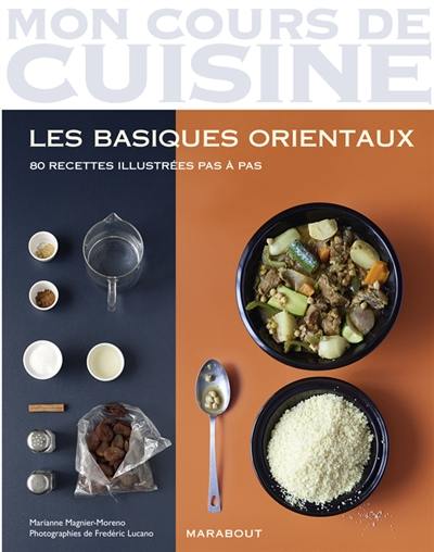 Les basiques orientaux : 80 recettes illustrées pas à pas