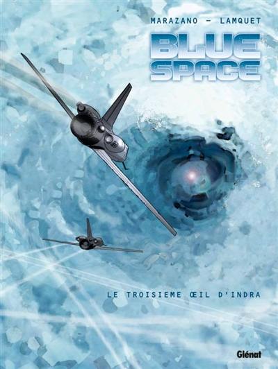 Blue Space. Vol. 2. Le troisième oeil d'Indra