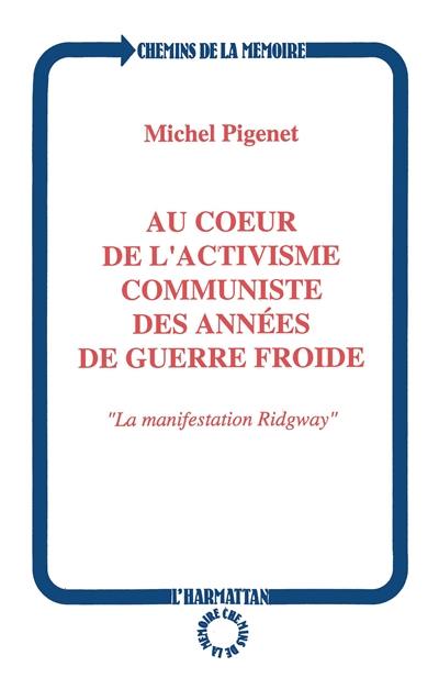 Au coeur de l'activisme communiste des années de guerre froide : la manifestation Ridgway