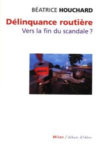 Délinquance routière : vers la fin du scandale ?