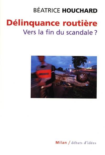 Délinquance routière : vers la fin du scandale ?