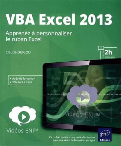 Vidéo VBA Excel 2013 : apprenez à personnaliser le ruban Excel